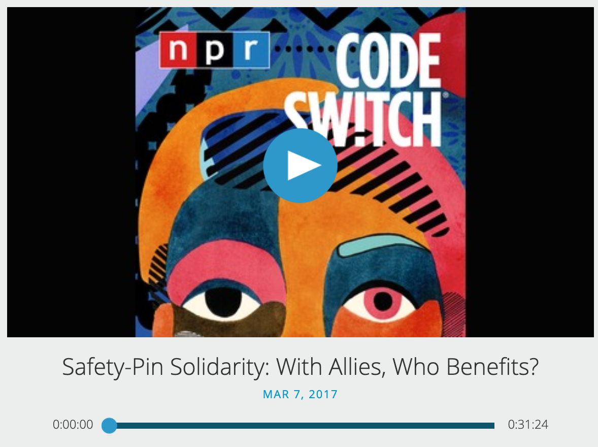 Safety-Pin Solidarity: With Allies, Who Benefits? | Code Switch (March 2017)