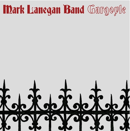 Mark Lanegan Band - Gargoyle 2017