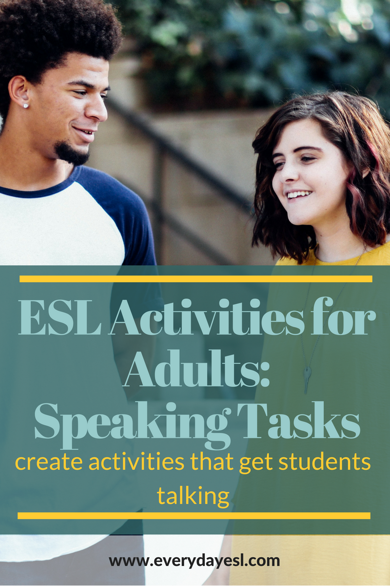 ESL Activities for Adults: How to Create a Speaking Activity That Gets Students Talking!