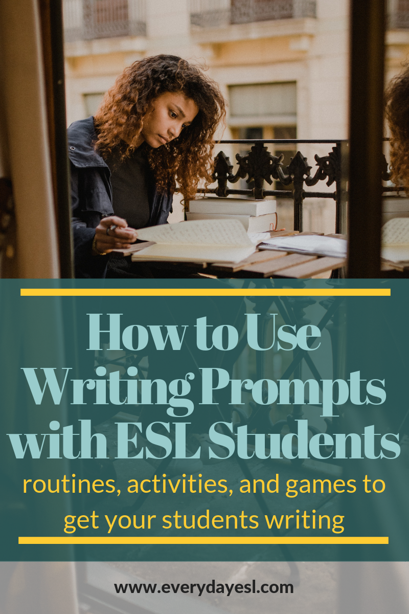 How To Use Writing Prompts With Your Esl Students Ideas Activities And Routines To Get Your Students Writing Everyday Esl