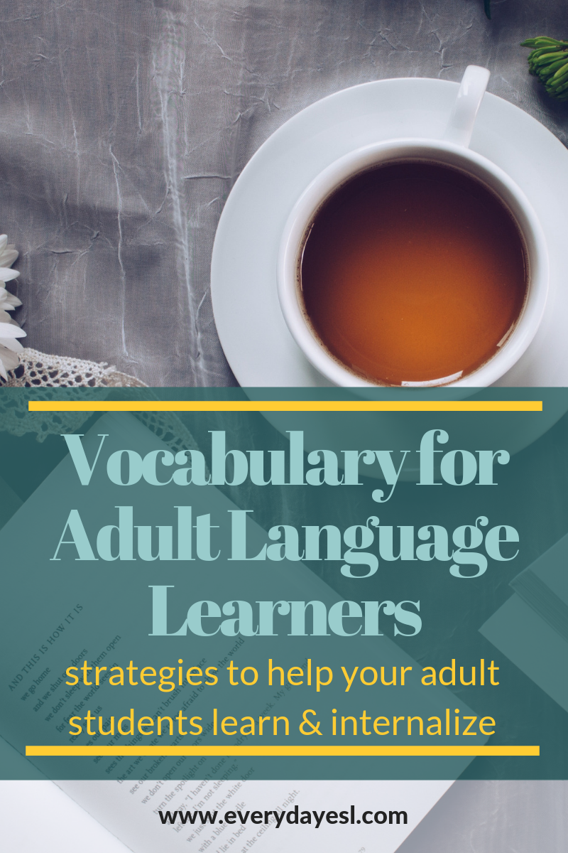 10 Surefire Ways to Teach Vocabulary to Adult Learners — Everyday ESL