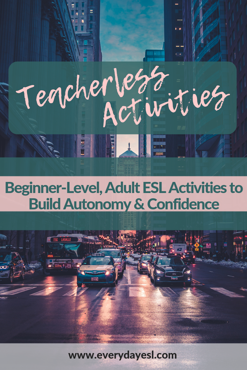 Teacherless Activities: Beginner-Level, Adult ESL Activities to Build  Autonomy & Confidence — Everyday ESL
