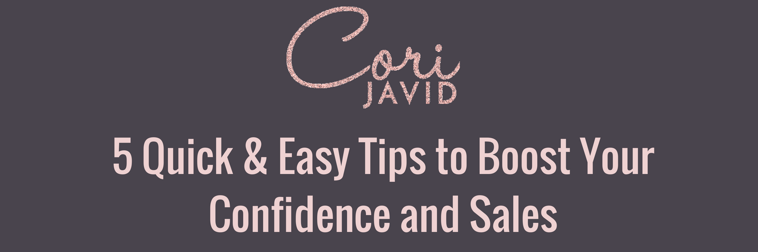 5 Quick & Easy Tips to Boost Your Confidence and Sales.png