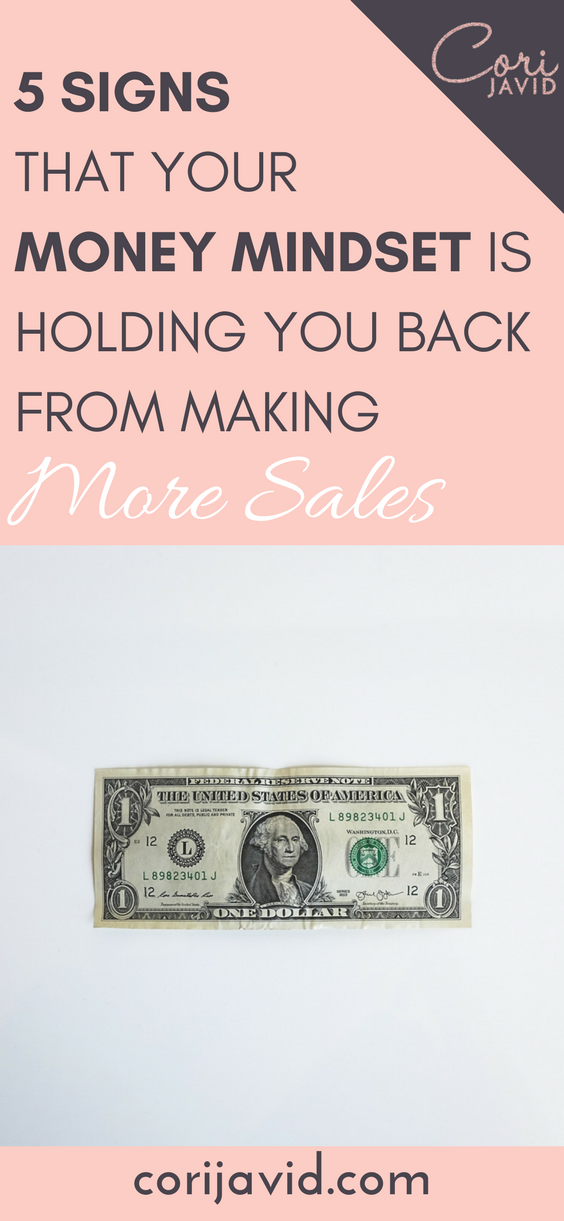 5 Signs that Your Money Mindset is Holding You Back from Making More Sales.png
