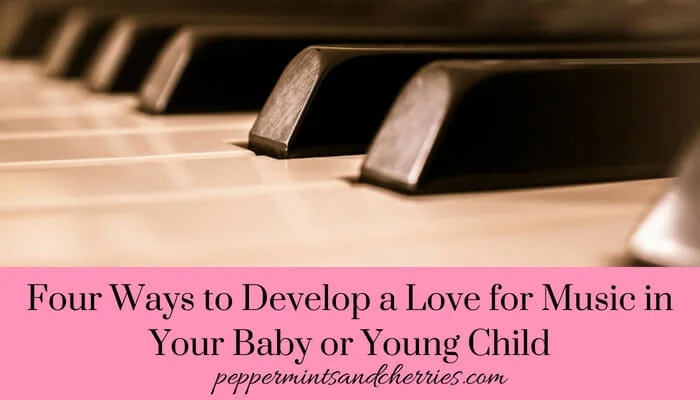 Develop a Love for Music in Your Baby or Young Child