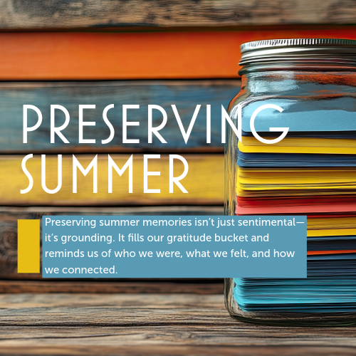 Preserving Summer’s Memories