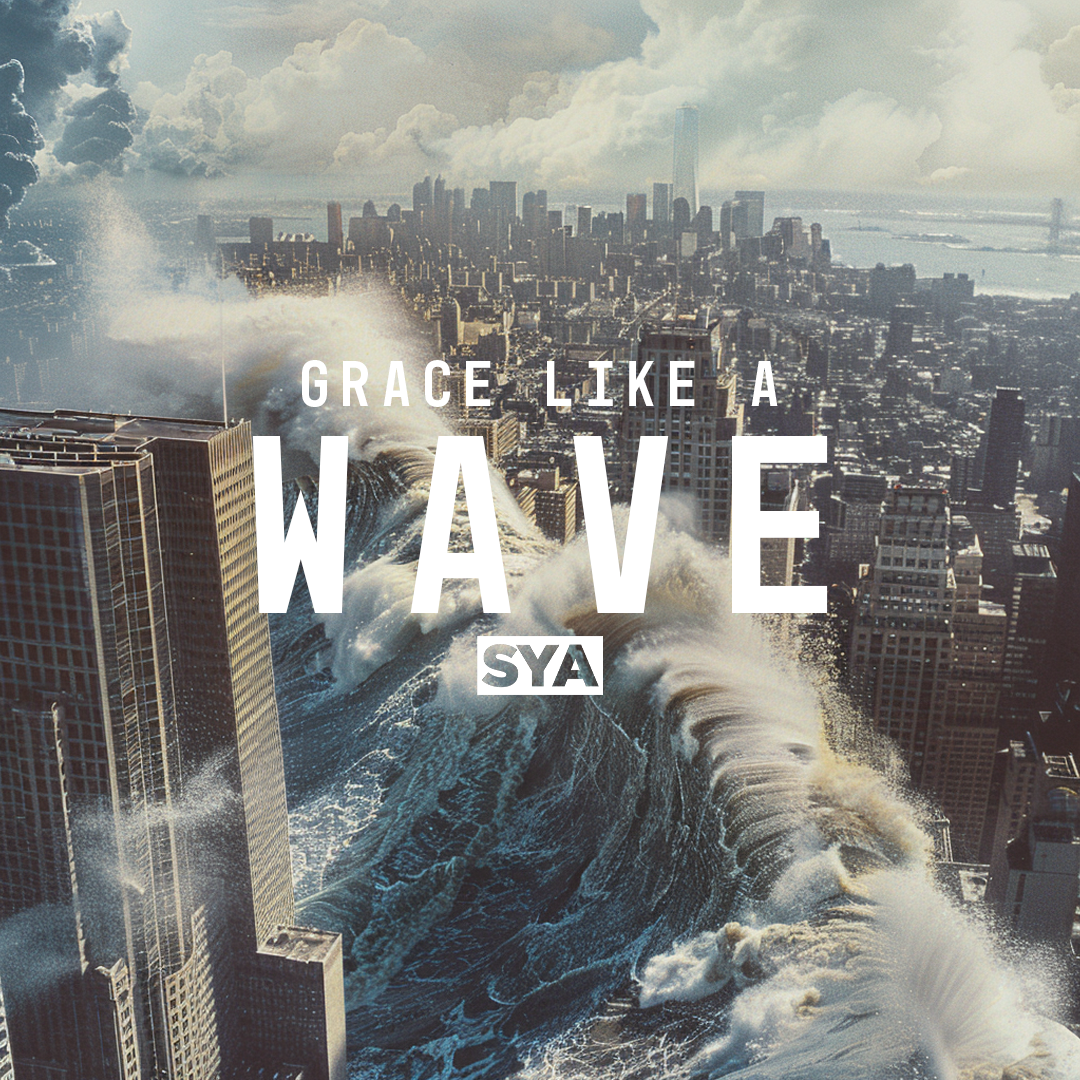 MAY 6-10 | Grace Like A Wave