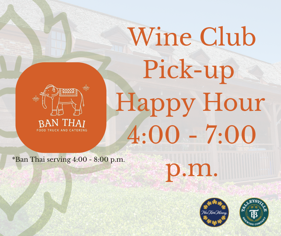 Happy Hour, Wine Club Pick up, and Ban Thai
