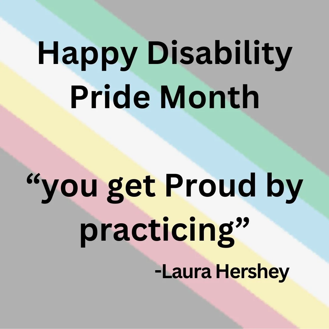 Happy Disability Pride month! Join me on July 13th at queens park in Toronto for the disability pride march. 

Also, check out Laura Hershey's poem "you get proud by practising"