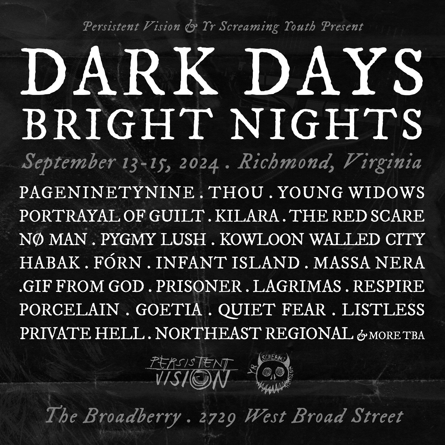 Scheduled for September 13-15, 2024 at The Broadberry in Richmond, Virginia, @darkdaysbrightnightsva is a new music fest offering an electrifying lineup of bands from across the spectrum of punk, hardcore, and metal.

Founders Paul Hansbarger (Persis