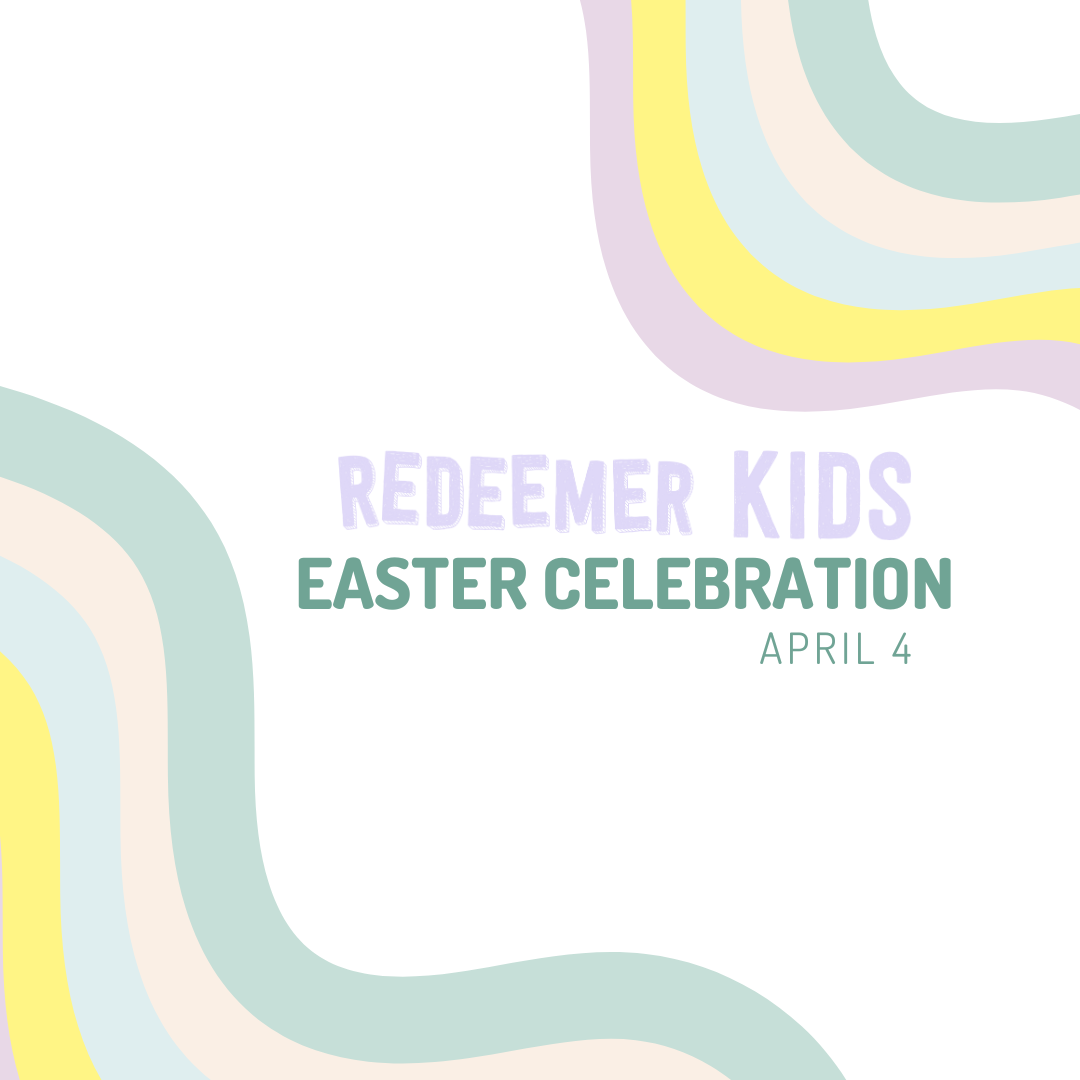 RedeemerKids Annual Easter Celebration