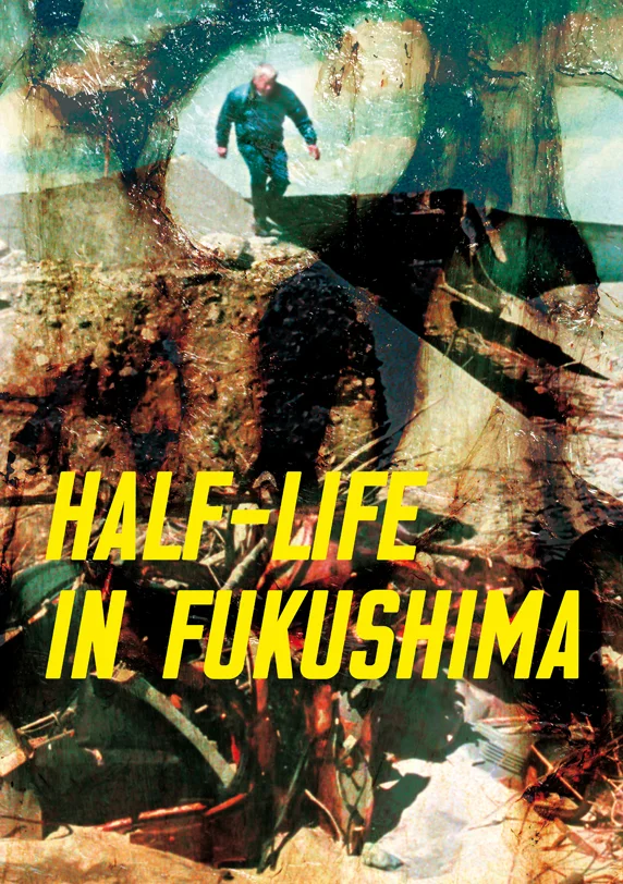Half-Life In Fukushima (2018)