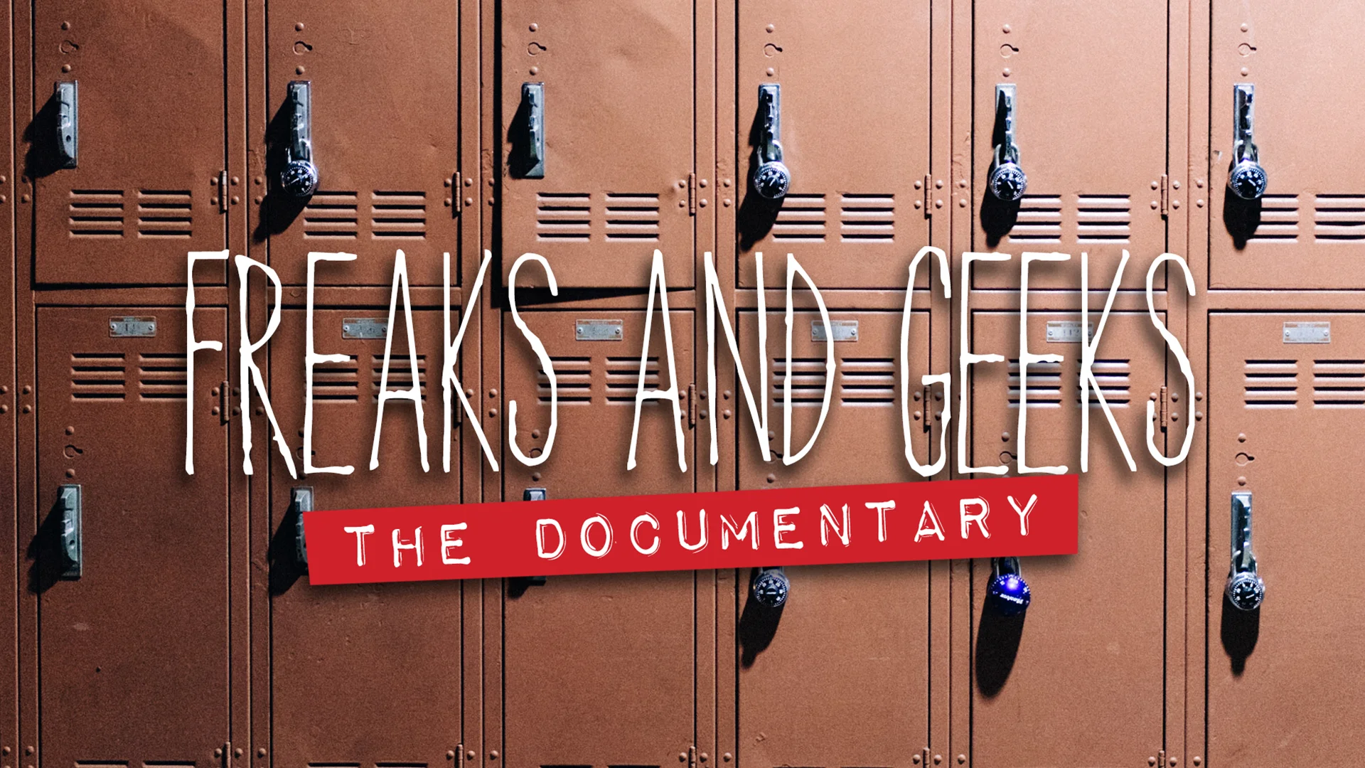 FREAKS AND GEEKS: THE DOCUMENTARY
