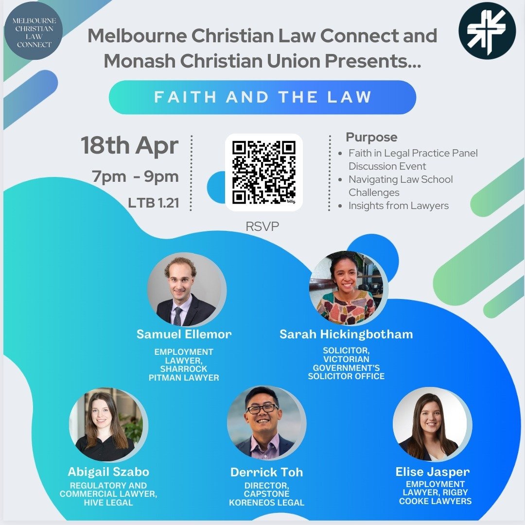 🎉 You're invited to the &quot;Faith and The Law&quot; Panel event hosted by Melbourne Christian Law Connect and Monash Christian Union! 🎊

Join us for our inaugural event, &quot;Faith and the Legal Profession,&quot; where you'll hear from a panel o