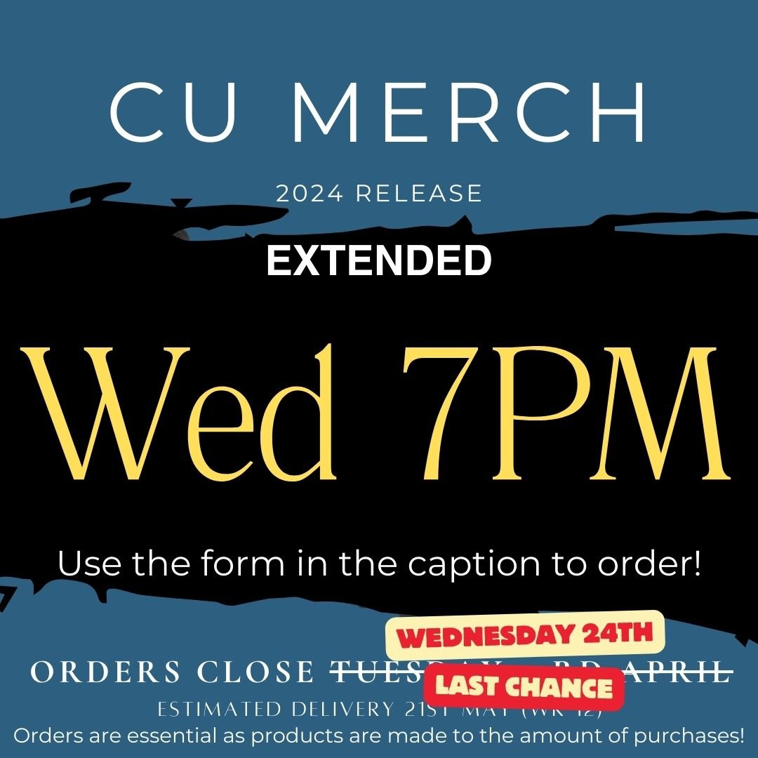 CU MERCH ORDERS EXTENDED!

We've extended the order period for our merchandise by 24 hours only until Wednesday 24th April at 7pm! Head over to https://forms.gle/xRZ6LLTj4MDkewbL7 to secure yours now. 

This is an awesome way to show campus who Chris