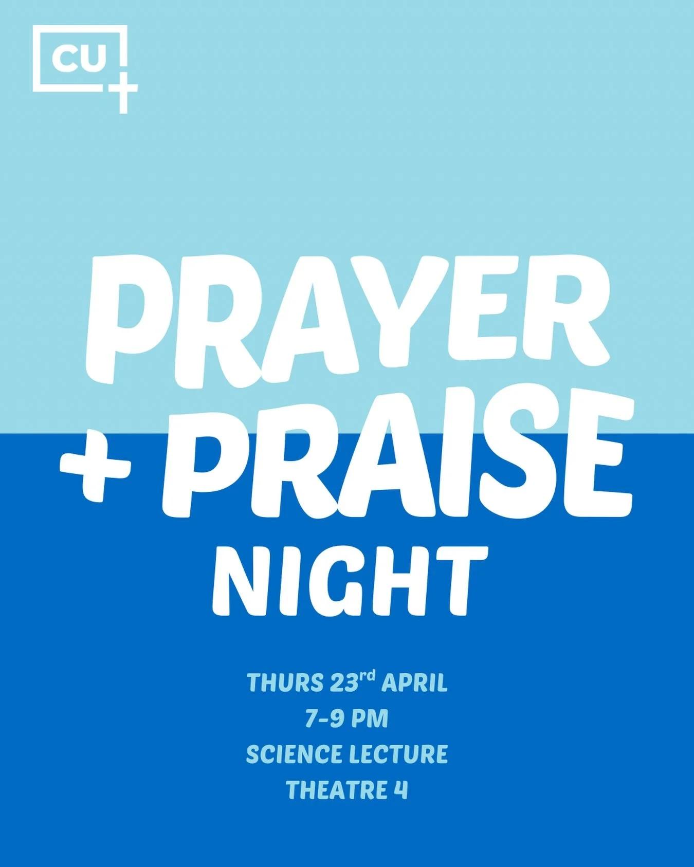 PRAYER AND PRAISE NIGHT 🙏 🎶
Thursday, 23rd of April
Starts 7 pm
S4 Lecture theatre

A night for both CU and FOCUS, involving reflections, Bible, worship, prayer and more!
