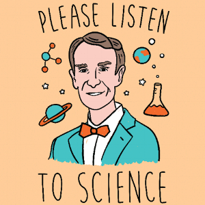 An illustration of Bill Bye the Science Guy with the text "Please listen to science"