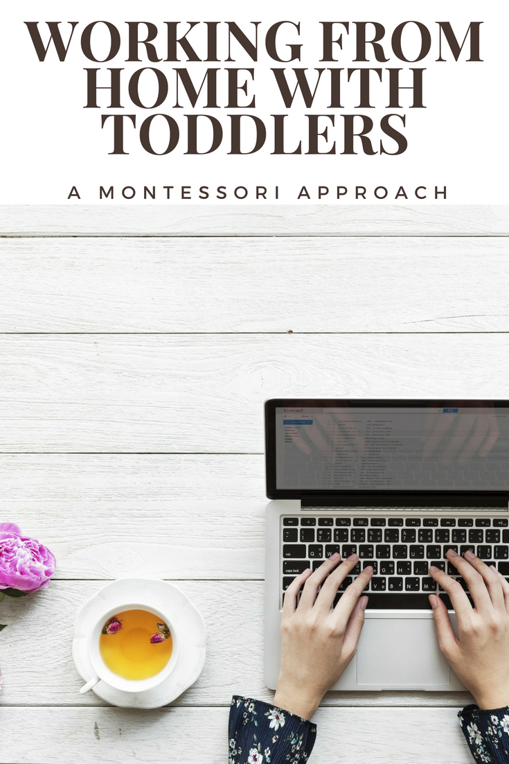 Working from Home with Toddlers I Montessori at Home — Hill Country Homestead