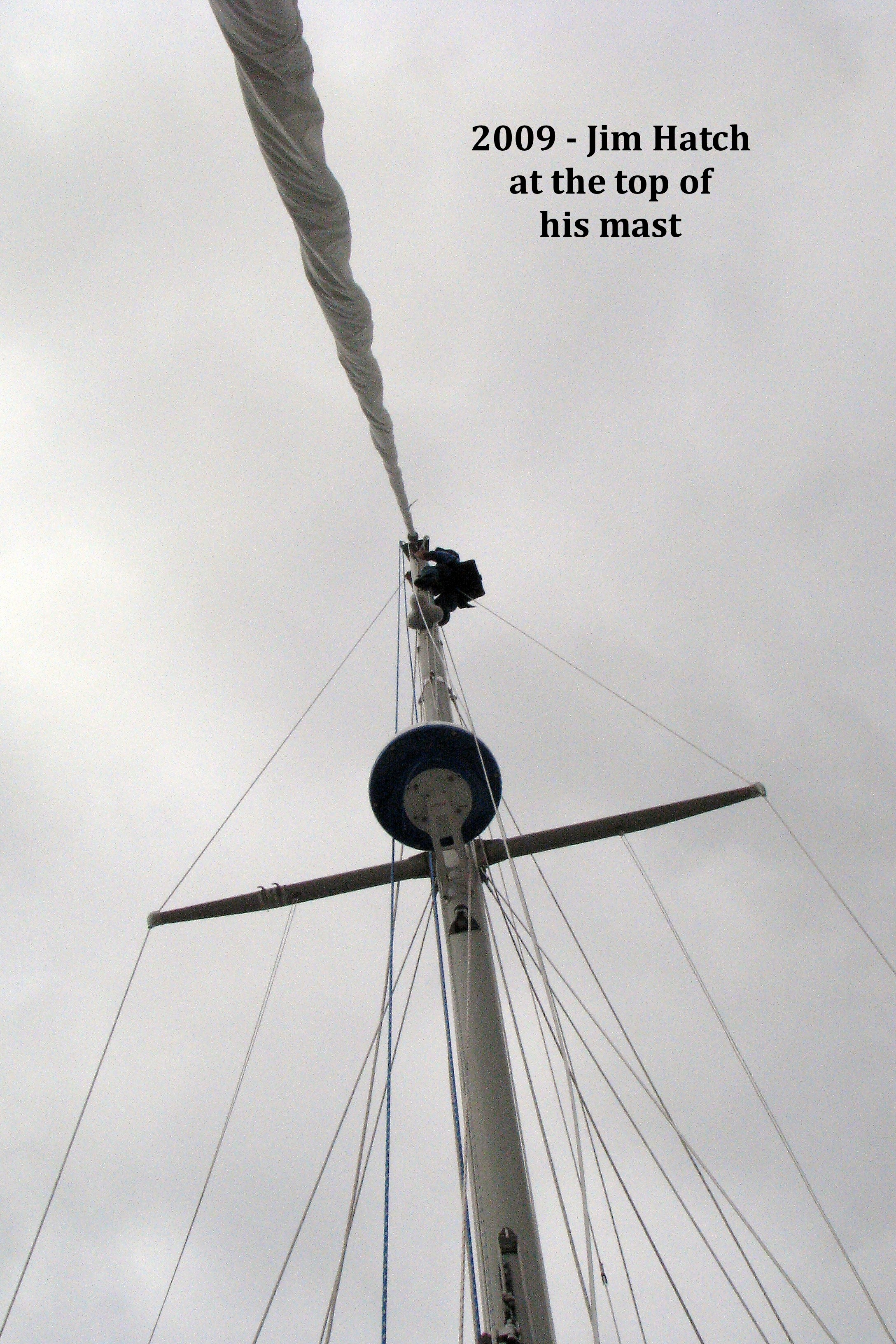 2009 Jim Hatch at top of mast .jpg