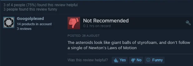 “The asteroids look like giant balls of Styrofoam, and don’t follow a single of Newton’s laws of motion”