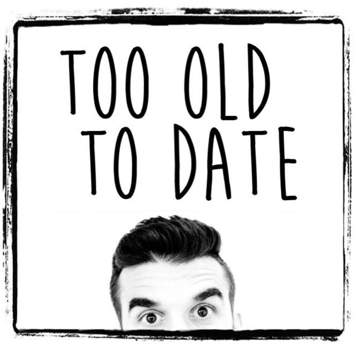 Too Old to Date Podcast