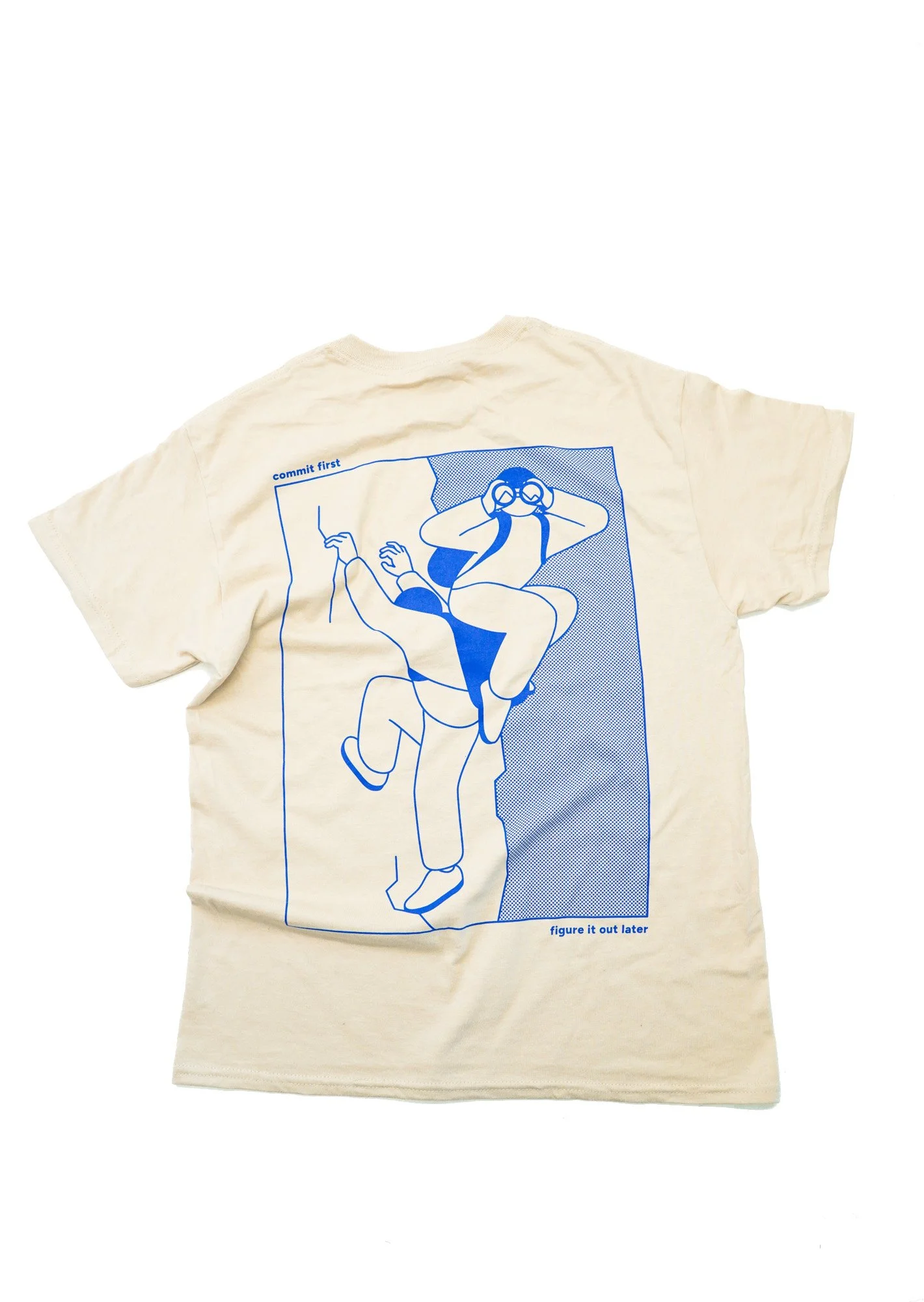 Commit first, figure it out later T-Shirt