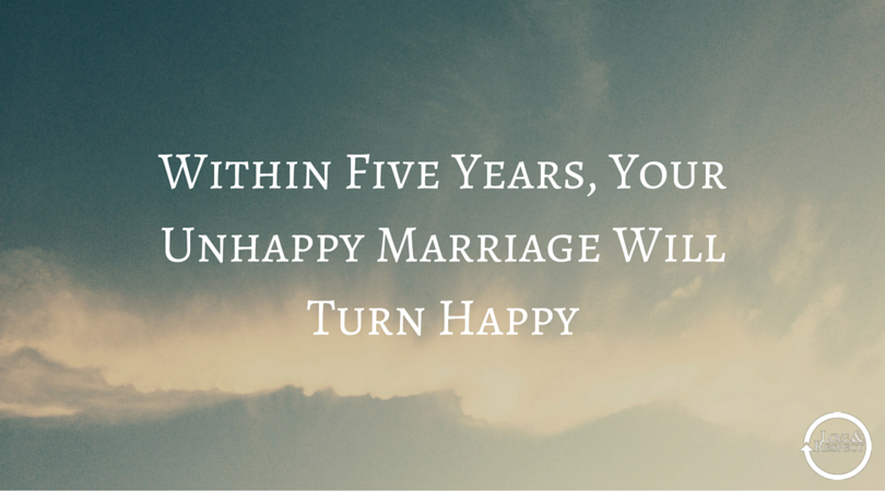 Within-Five-Years-Your-Unhappy-Marriage-Will-Turn-Happy.png
