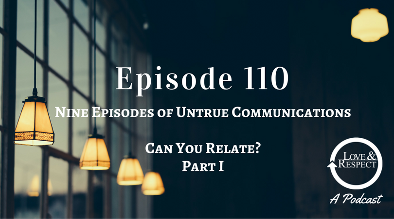 Episode-110-Nine-Episodes-of-Untrue-Communications-Can-You-Relate-Part-I.png