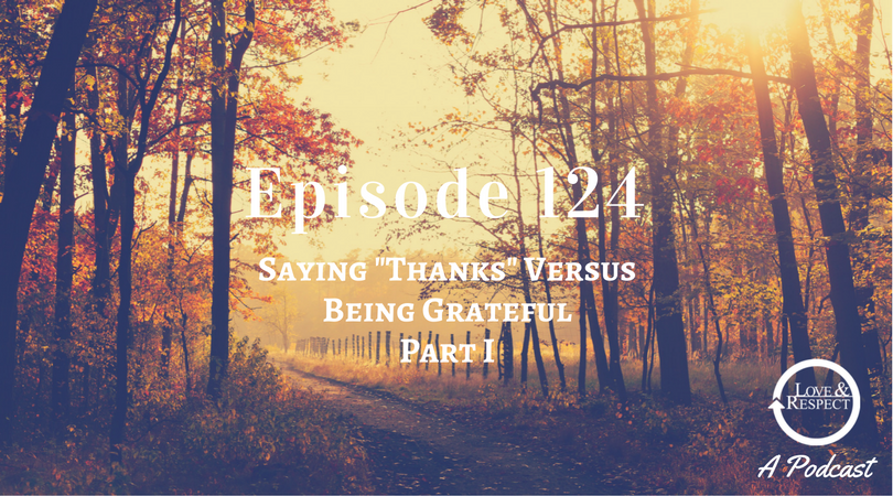 Episode-124-Saying-Thanks-Versus-Being-Grateful-Part-I.png