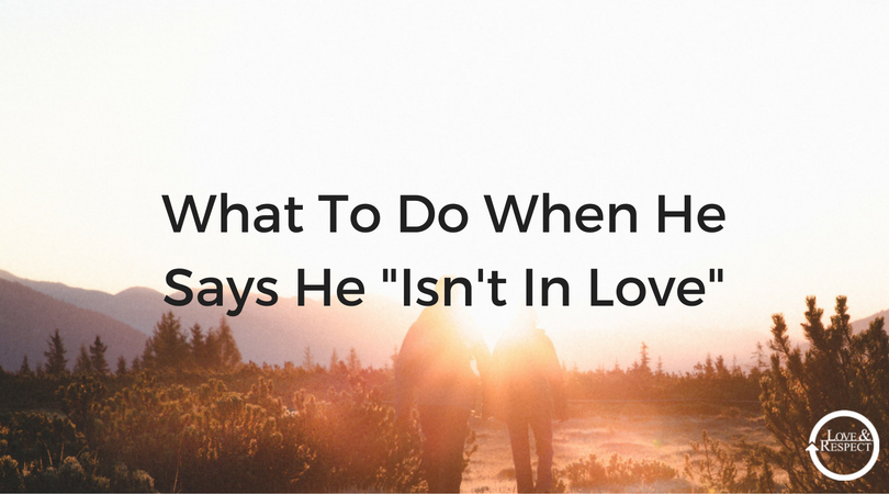 What-To-Do-When-He-Says-He-Isnt-In-Love-.png
