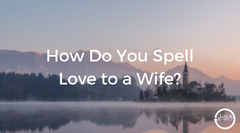 How-Do-You-Spell-Love-to-a-Wife-.png