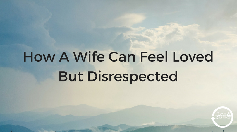 How-A-Wife-Can-Feel-Loved-But-Disrespected-1.png