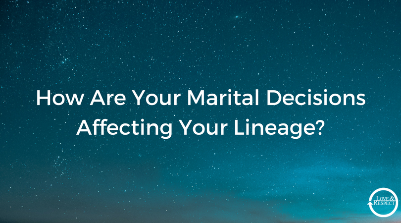 How-Are-Your-Marital-Decisions-Affecting-Your-Lineage-.png