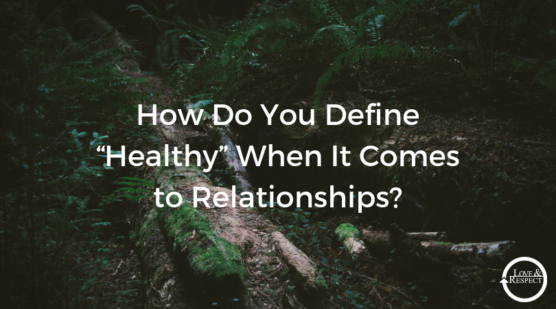 How-Do-You-Define-“Healthy”-When-It-Comes-to-Relationships_.png