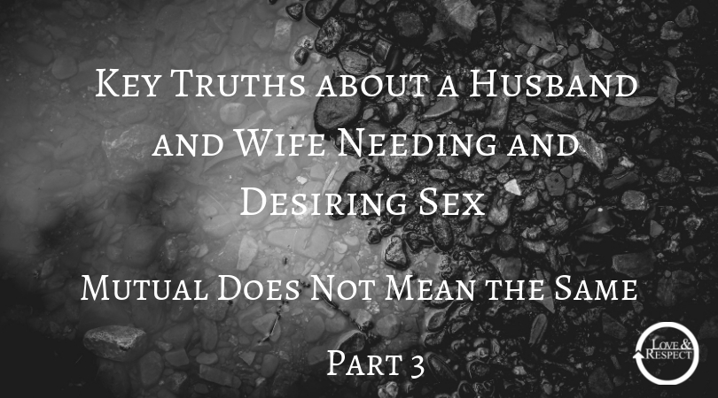 Key Truths about a Husband and Wife Needing and Desiring Sex - Part 3 photo