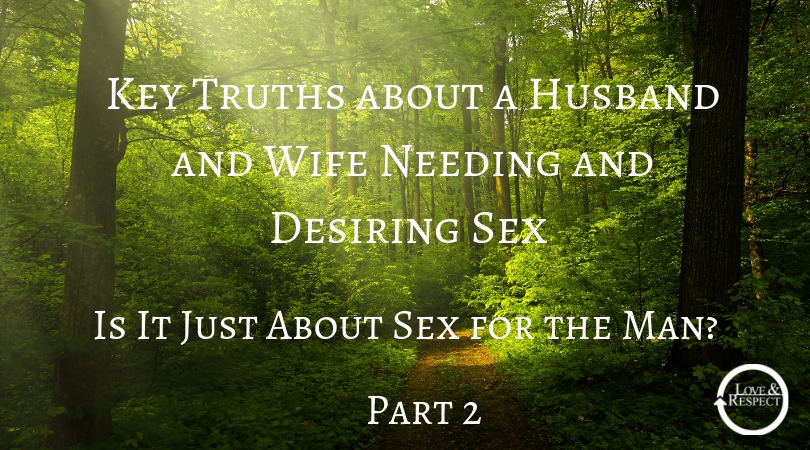 Key Truths about a Husband and Wife Needing and Desiring Sex - Part 2 pic