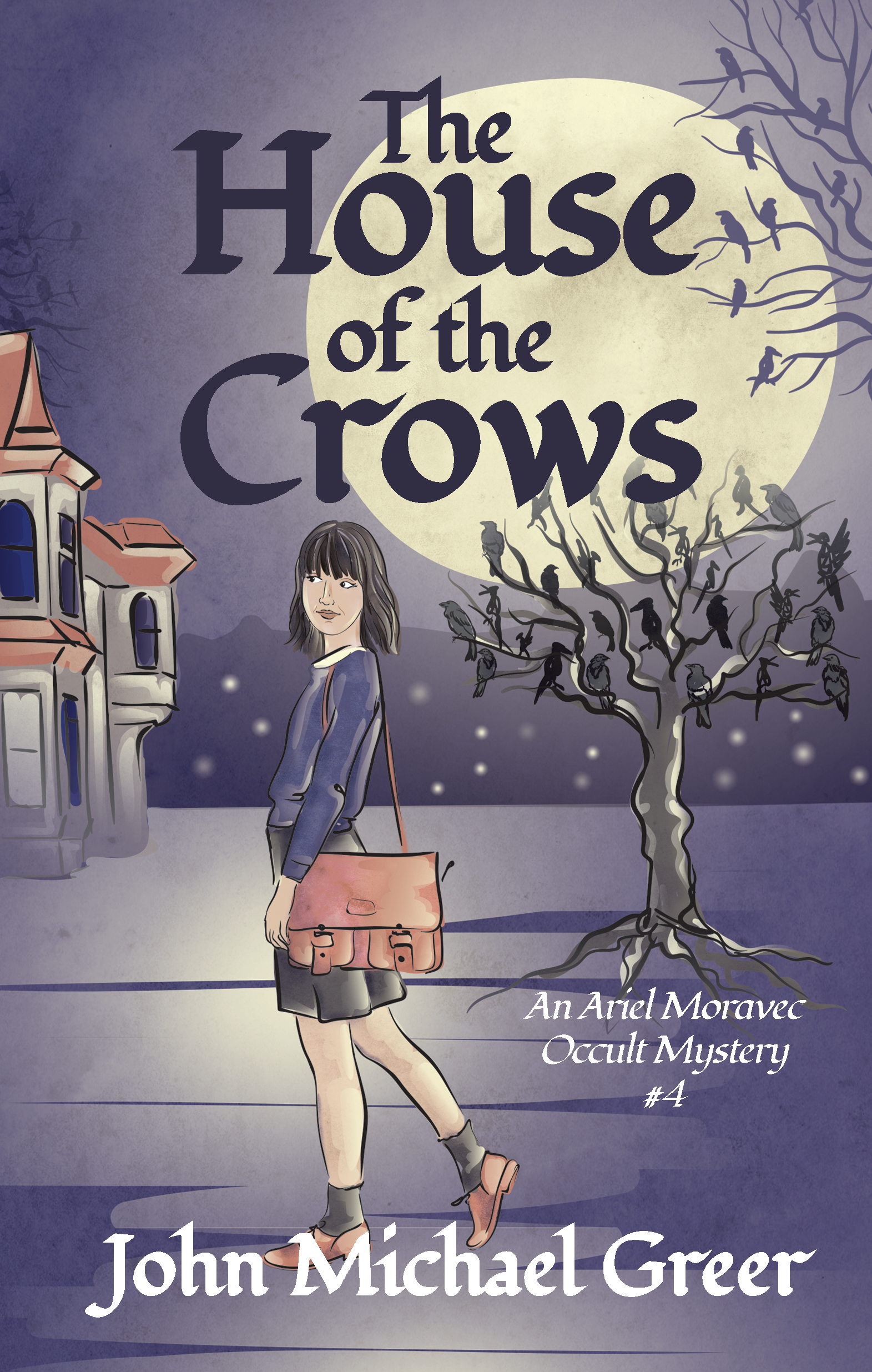 The House of the Crows, by John Michael Greer