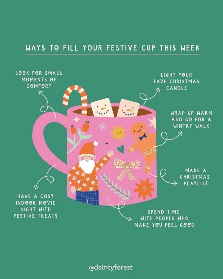 The days leading up to the holidays can feel busy, emotional, and overwhelming. It&rsquo;s okay to slow down and check in with yourself.

Amid the plans and expectations, make space to refill your cup: rest, connection, warmth, and moments that bring