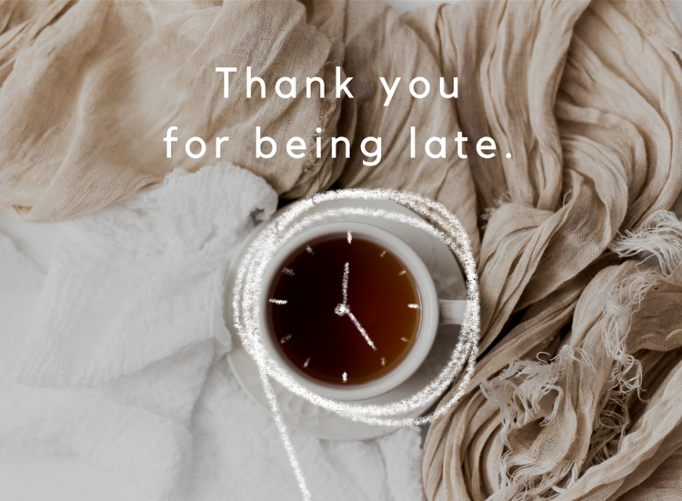 Thank you for being... late⌚️