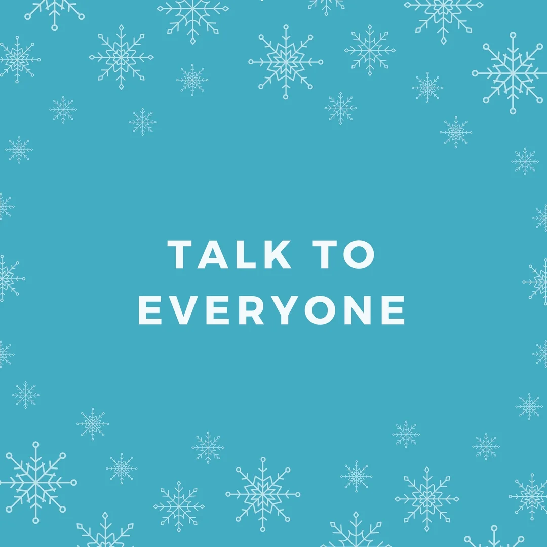 Talk to everyone.jpg