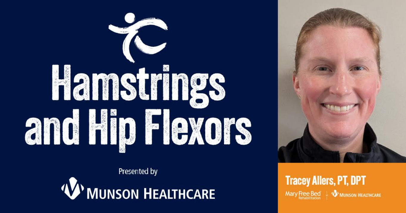 Hamstrings &amp; Hip Flexors with Mary Free Bed at Munson Healthcare