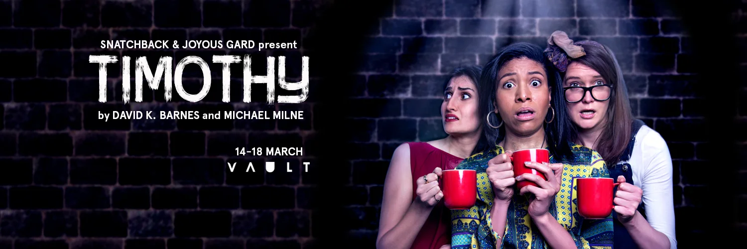 March 2018: Timothy, written and directed by David K. Barnes and Michael Milne, was shown in London as part of VAULT Festival 2018. Timothy - HENRY WYRLEY-BIRCH Annette - HANNAH SINCLAIR ROBINSON Susan - BETH EYRE Yvonne - AMANI ZARDOE