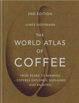 The World Atlas of Coffee by James Hoffman