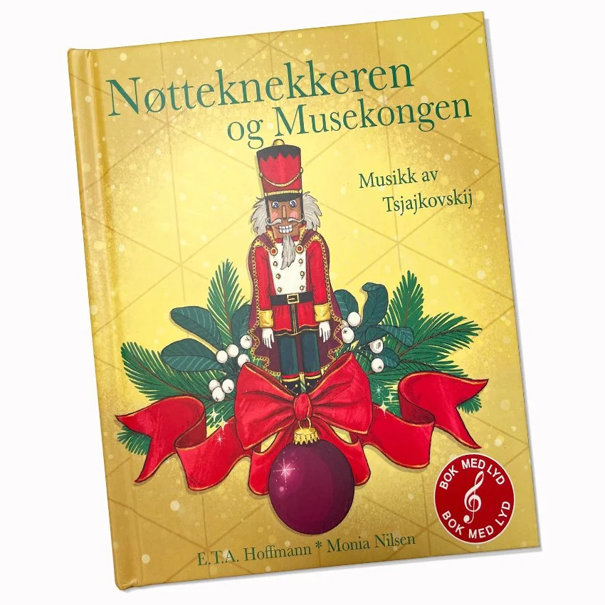 Nøtteknekkeren og Musekongen av E. T. A. Hoffmann. En bok med lyd illustrert av Monia Nilsen og ugitt av Fortellerforlaget (2025).