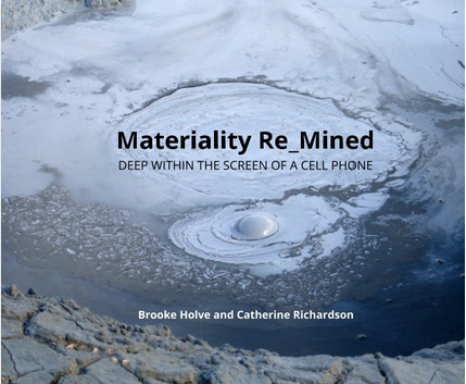 MATERIALITY RE_MINED; Deep Within The Screen Of A Cell Phone