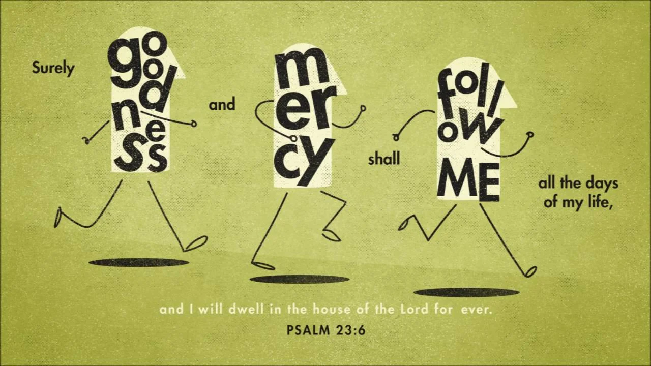 Goodness And Mercy