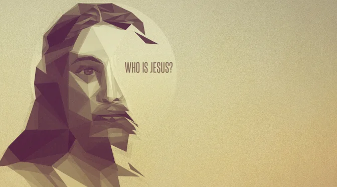 Who Is Jesus?