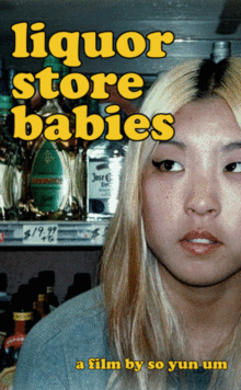 The official movie poster for the short film Liquor Store Babies (2018) directed by So Yun Um. Screening on Sunday, March 17th at 4:50 PM in UO’s EMU Redwood Theater. Image courtesy of DisOrient Asian American Film Festival.