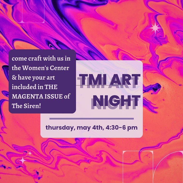 The Magenta Issue Art Night!!
Thursday, April 27th 
4:30-6:00 pm

The Siren cordially invites you to an Art Night at the Women&rsquo;s Center! Bring your own medium of choice or use the paints provided to create a piece to be included in The Magenta 