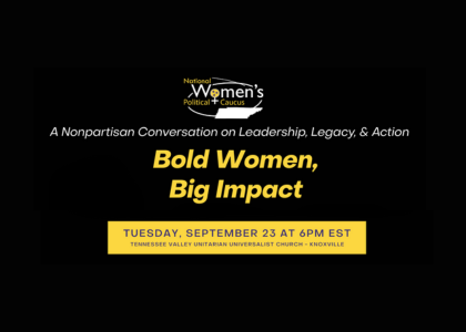 Bold Women, Big Impact: A nonpartisan conversation about leadership, legacy, and action.